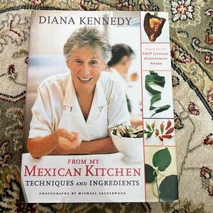 From my Mexican kitchen techniques and ingredients by Diana Kennedy